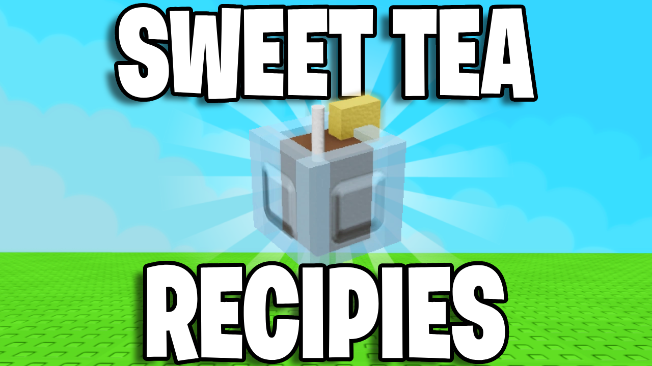 Sweet Tea recipes in Grow a Garden Roblox